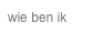 wie ben ik
