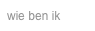 wie ben ik